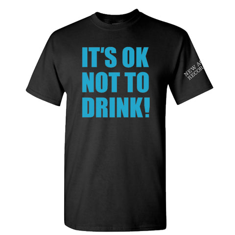 New Age Records "It's OK Not to Drink" Black T-Shirt