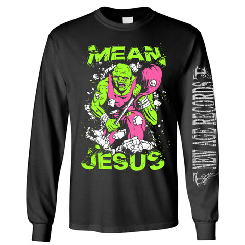 Mean Jesus "Toxie" Long Sleeve Shirt Pre-Order