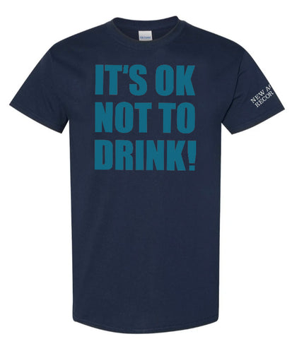 New Age Records "It's OK Not to Drink" Navy T-Shirt