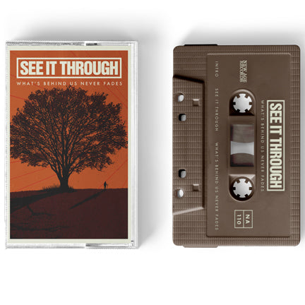 See It Through "What's Behind Us Never Fades" EP Cassette Pre-Order